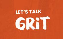 Image that says "Let's Talk GRIT" with orange background